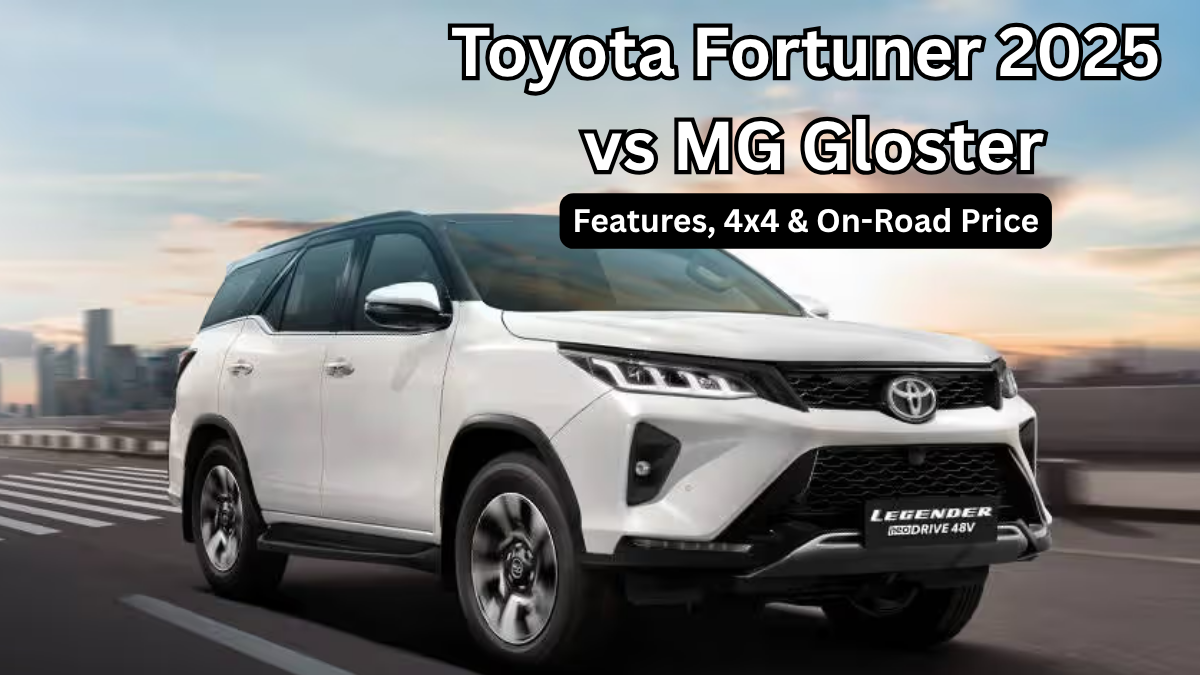 Toyota Fortuner 2025 vs MG Gloster: Features, 4x4 & On-Road Price (India)