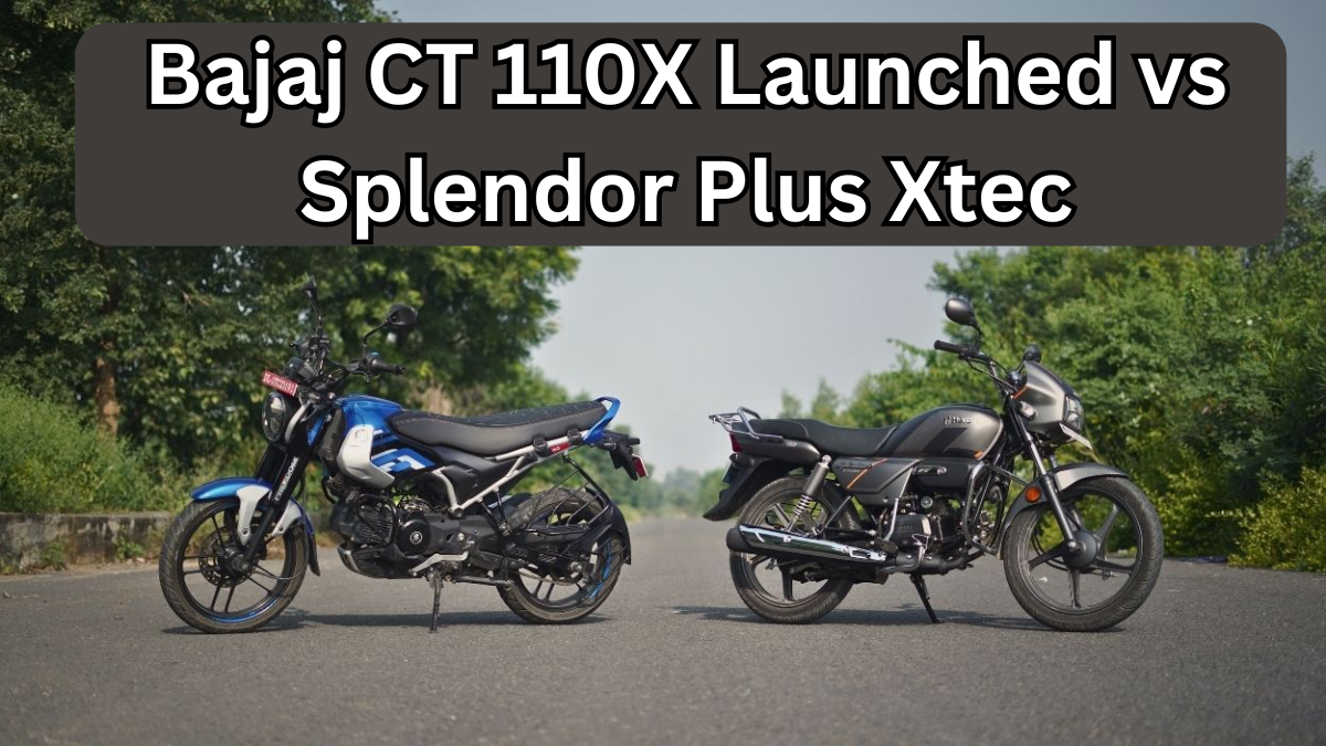 Bajaj CT 110X Launched vs Splendor Plus Xtec: Mileage, Comfort & Price (India)