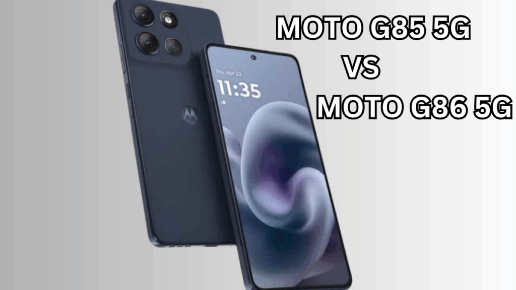 Moto G85 5G vs Moto G86 5G (India): Cameras, Battery, Performance & Price