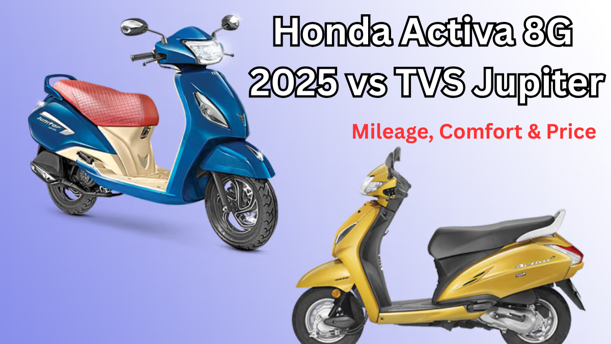 Honda Activa 8G 2025 vs TVS Jupiter: Mileage, Comfort & Price (India)