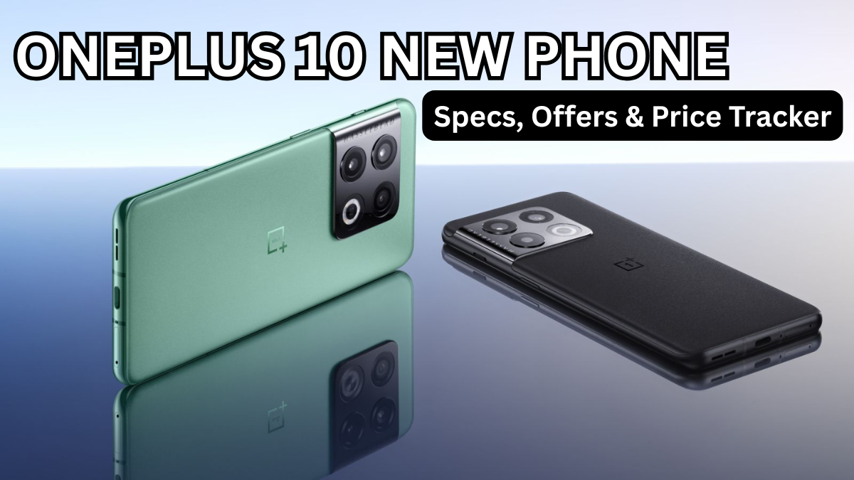 OnePlus 10 New Phone — Specs, Offers & Price Tracker