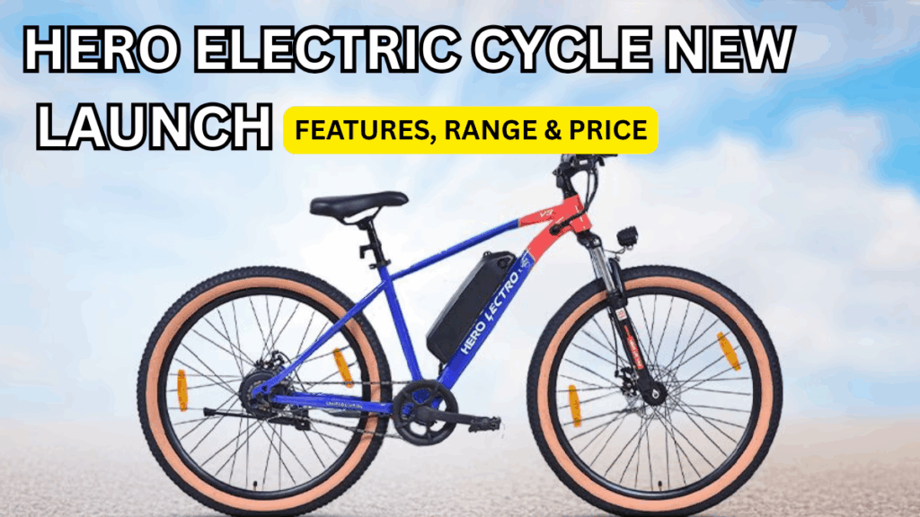 Hero Electric Cycle New Launch (2025): Features, Range & Price