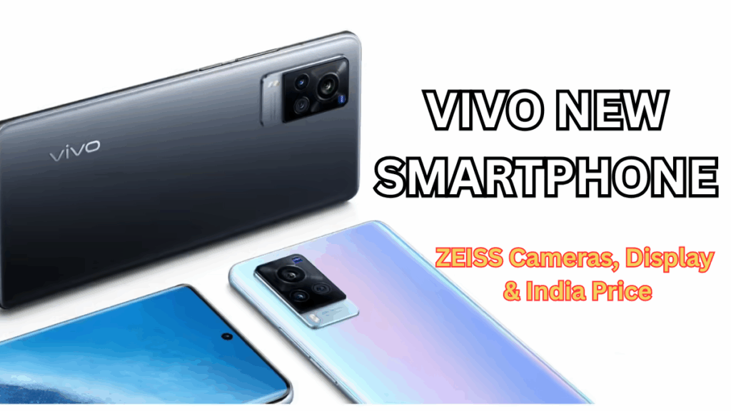 Vivo New Smartphone (Premium): ZEISS Cameras, Display & India Price