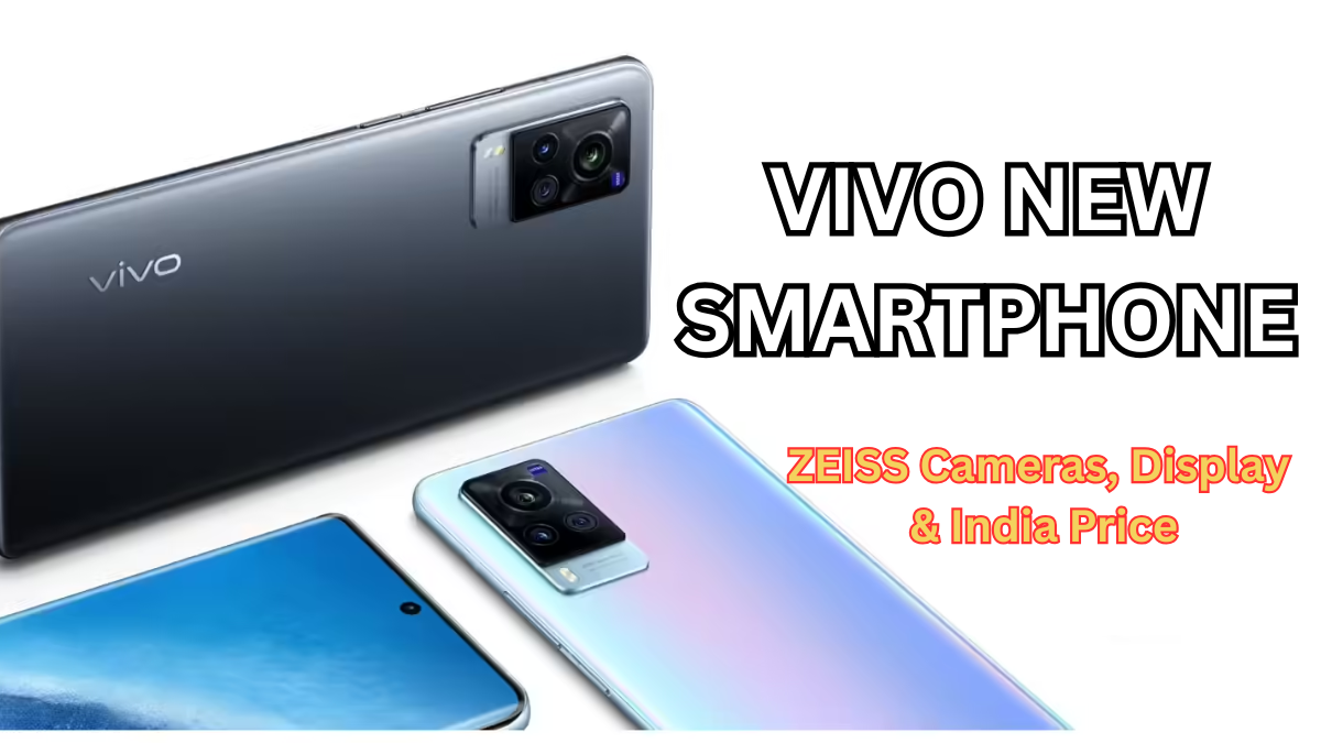 Vivo New Smartphone (Premium): ZEISS Cameras, Display & India Price