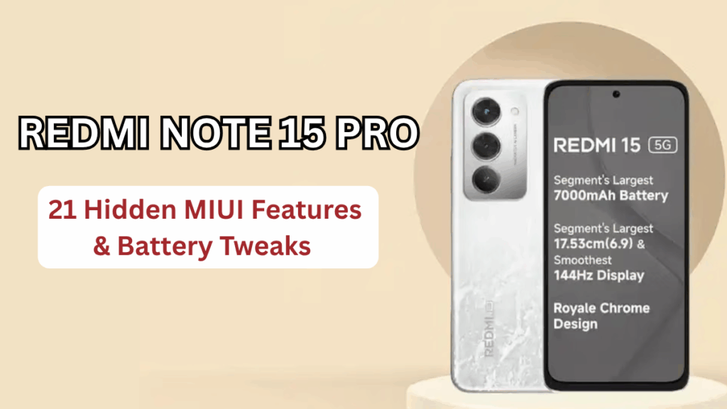 Redmi Note 15 Pro 5G: 21 Hidden MIUI Features & Battery Tweaks (India)