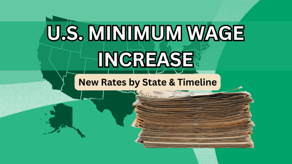 U.S. Minimum Wage Increase (2025): New Rates by State & Timeline