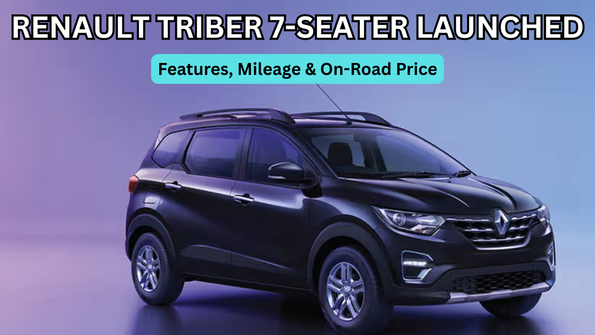 Renault Triber 7-Seater Launched: Features, Mileage & On-Road Price