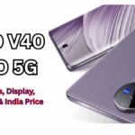Vivo V40 Pro 5G: Cameras, Display, Charging & India Price