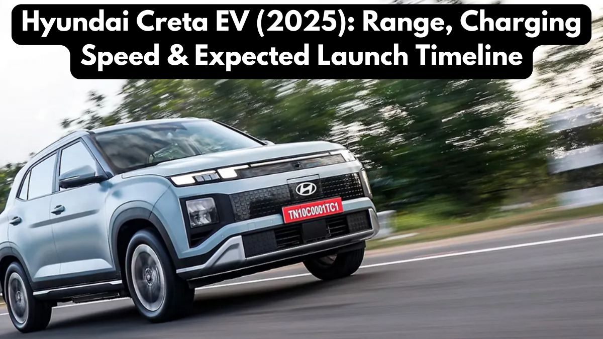 Hyundai Creta EV (2025): Range, Charging Speed & Expected Launch Timeline