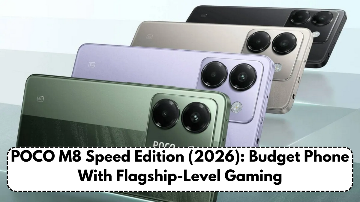 POCO M8 Speed Edition (2026): Budget Phone With Flagship-Level Gaming