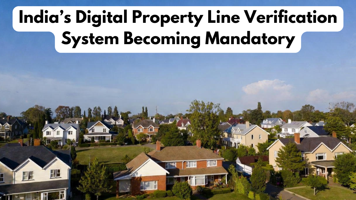 India’s Digital Property Line Verification System Becoming Mandatory