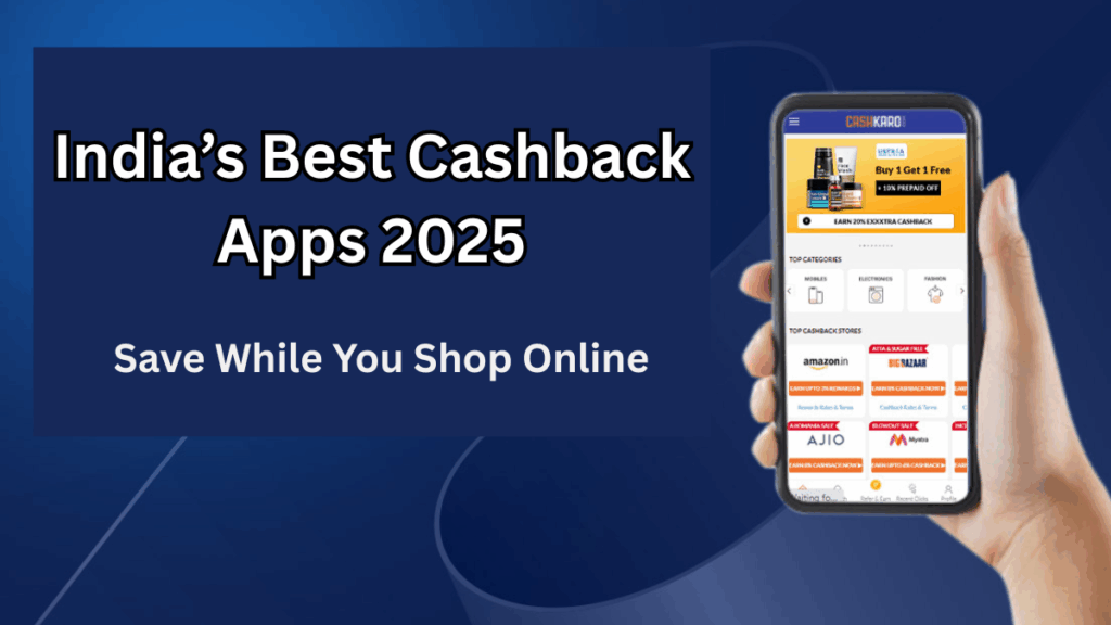 India’s Best Cashback Apps 2025 – Save While You Shop Online