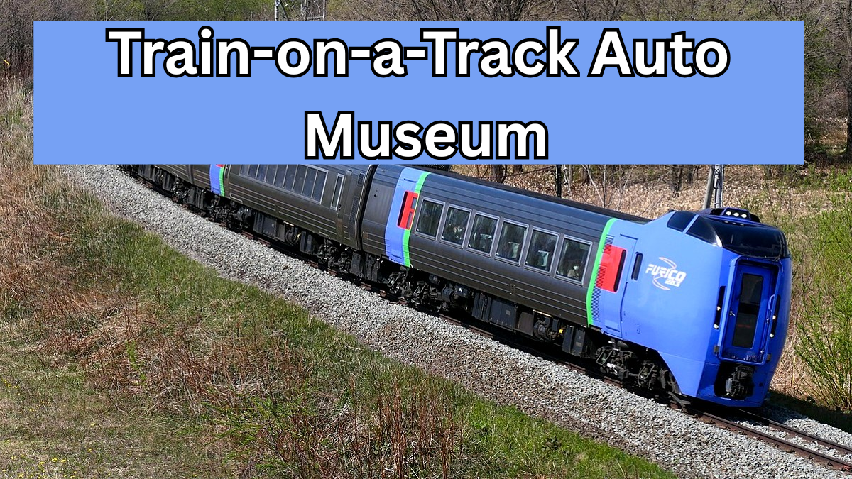 Train-on-a-Track Auto Museum 2025 – Classic Vehicles on Display in Moving Rail Coaches
