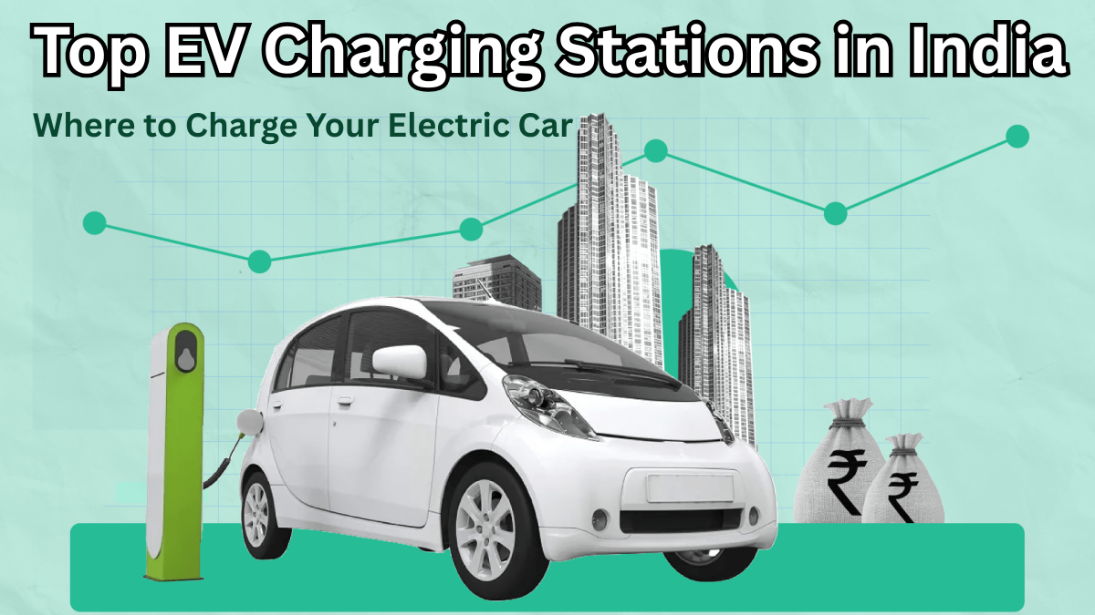 Top EV Charging Stations in India 2025 – Where to Charge Your Electric Car