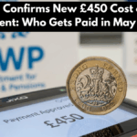 UK DWP Confirms New £450 Cost of Living Payment: Who Gets Paid in May 2026