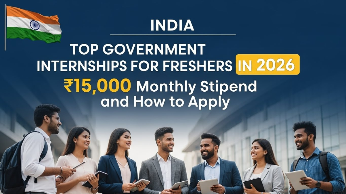 Top Government Internships for Freshers in 2026: ₹15,000 Monthly Stipend and How to Apply