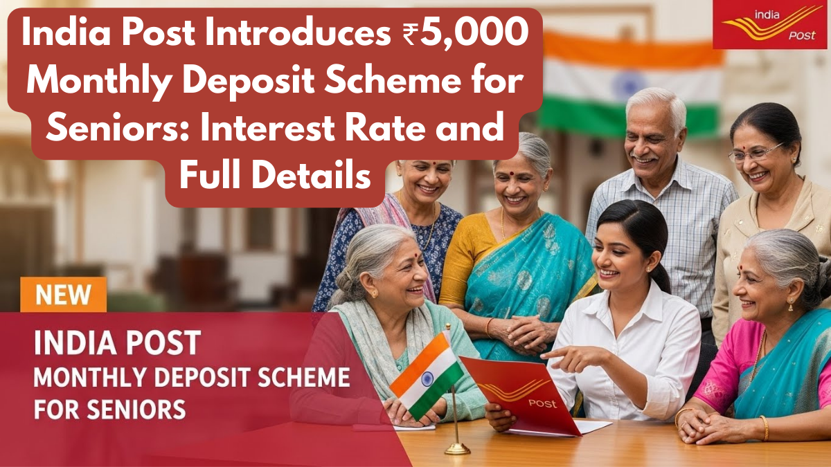 India Post Introduces ₹5,000 Monthly Deposit Scheme for Seniors: Interest Rate and Full Details