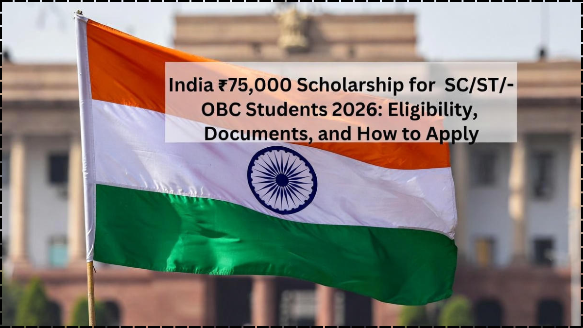 ₹75,000 Scholarship for SC/ST/OBC Students 2026: Eligibility, Documents, and How to Apply