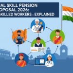 India National Skill Pension Scheme Proposal 2026: Benefits for Skilled Workers Explained