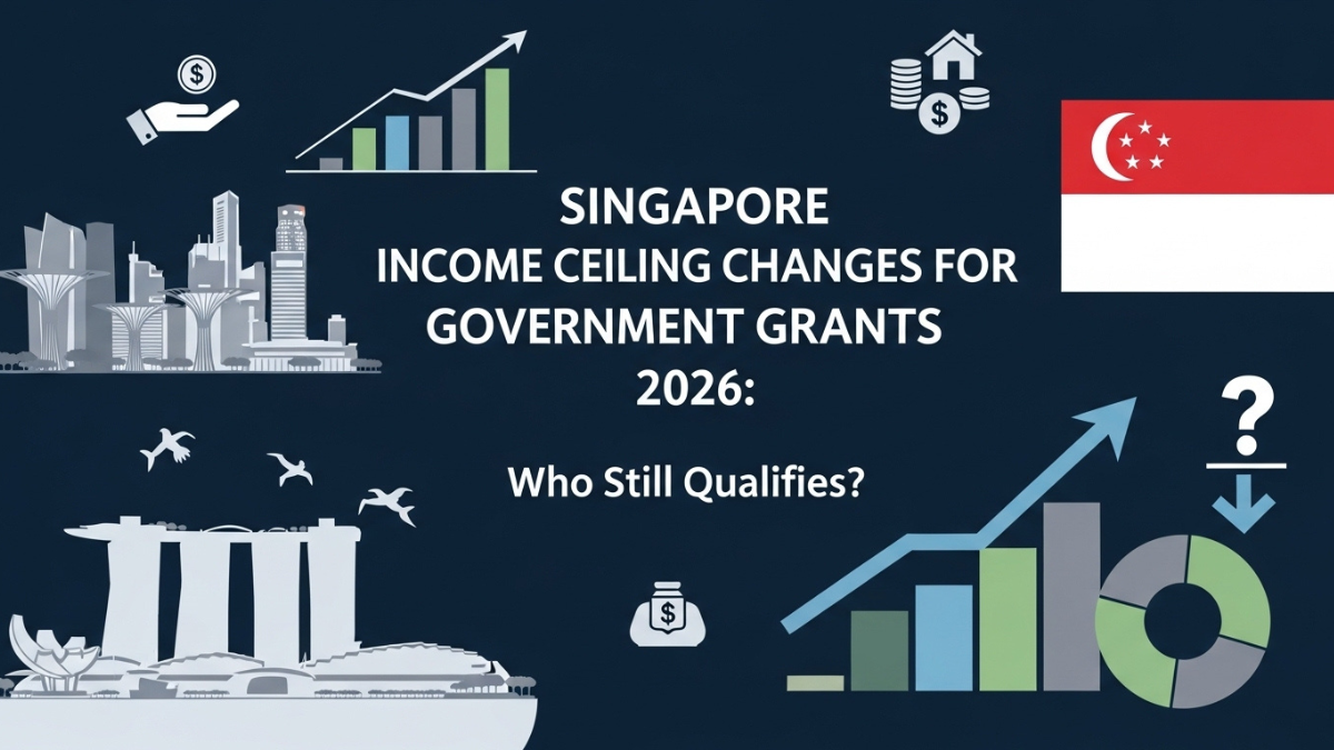 Singapore Income Ceiling Changes for Government Grants 2026: Who Still Qualifies?
