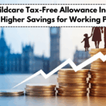 UK Childcare Tax-Free Allowance Increase 2026: Higher Savings for Working Parents